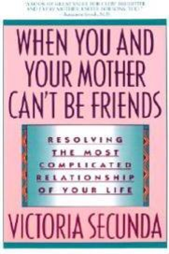 When You & Your Mother Can't B