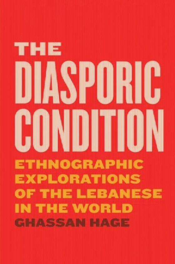 The Diasporic Condition av Ghassan Hage