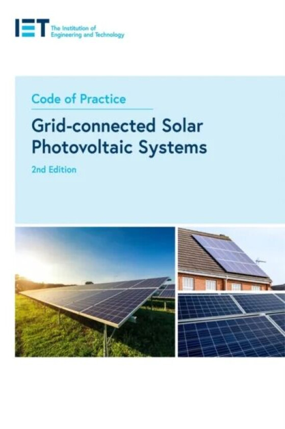 Code of Practice for Grid-connected Solar Photovoltaic Systems av The Institution of Engineering and Technology