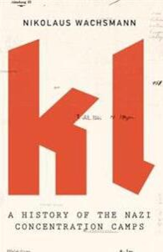 Kl: A History of the Nazi Concentration Camps