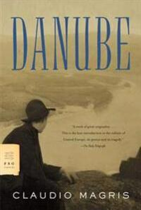 Danube: A Sentimental Journey from the Source to the Black Sea