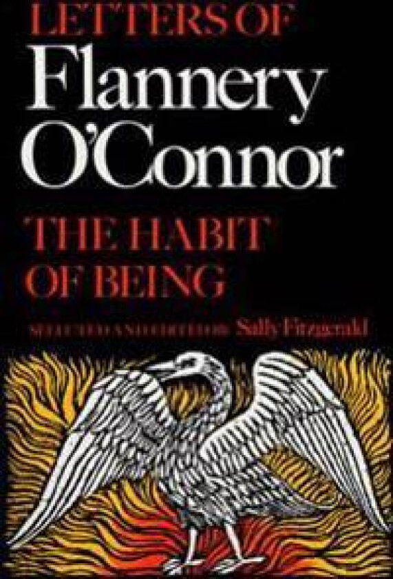 The Habit of Being: Letters of Flannery O'Connor