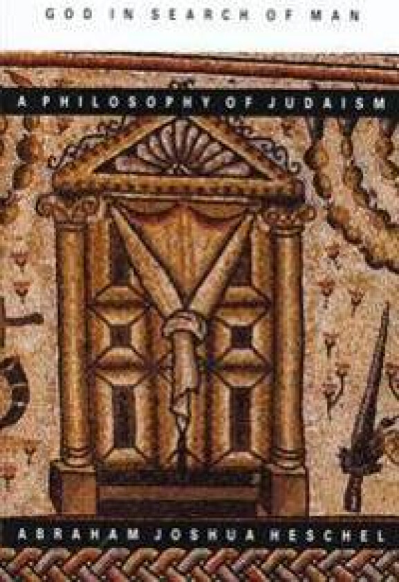 God in Search of Man: A Philosophy of Judaism