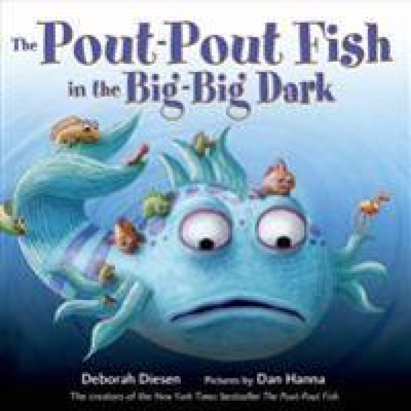 The Pout-Pout Fish in the Big-Big Dark