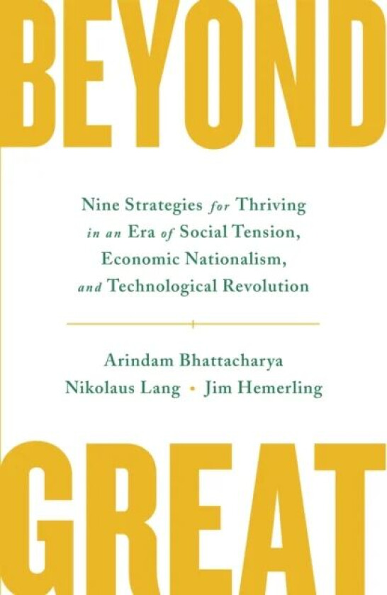 Beyond Great av Arindam Bhattacharya, Nikolaus Lang, Jim Hemerling
