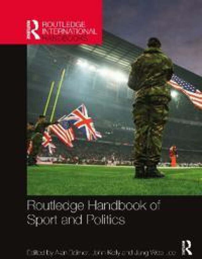 Routledge Handbook of Sport and Politics