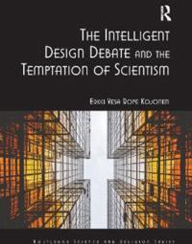 The Intelligent Design Debate and the Temptation of Scientism