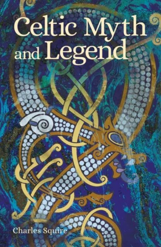 Celtic Myth and Legend av Charles Squire