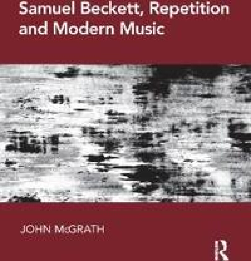 Samuel Beckett, Repetition and Modern Music