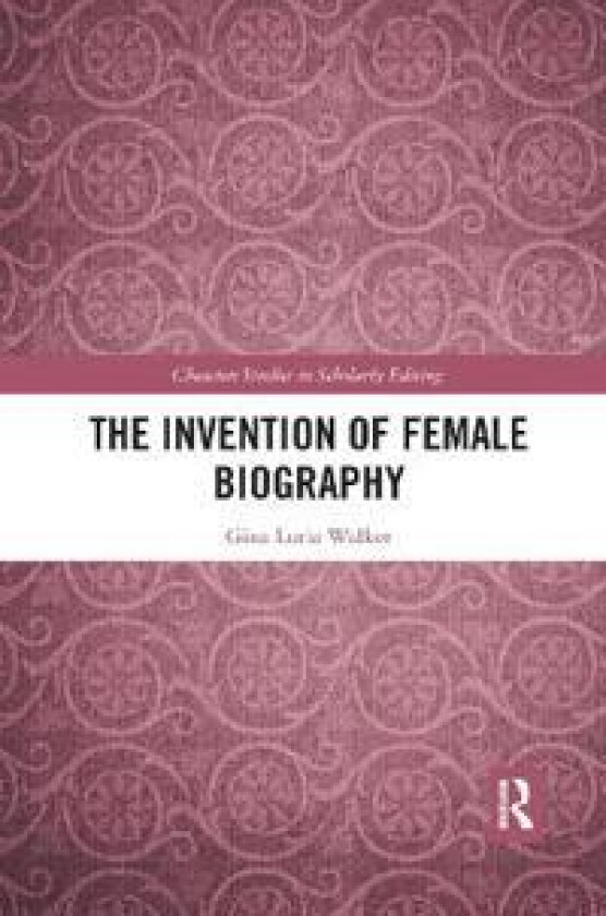 The Invention of Female Biography