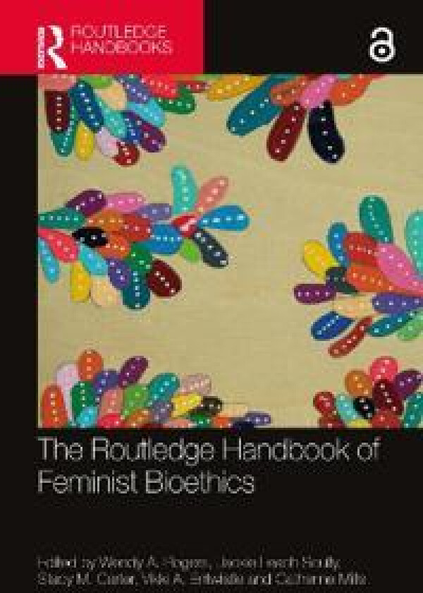 The Routledge Handbook of Feminist Bioethics