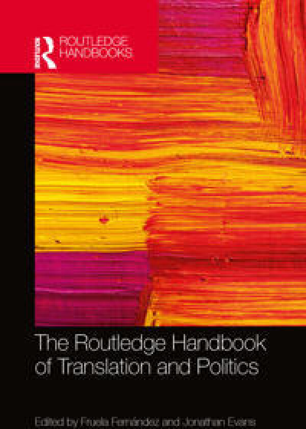 The Routledge Handbook of Translation and Politics