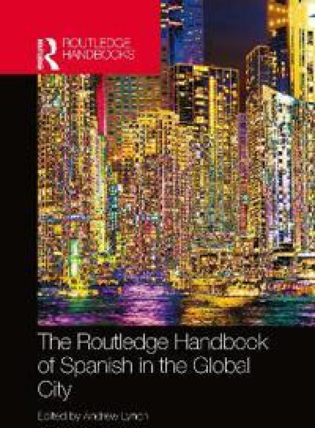 The Routledge Handbook of Spanish in the Global City