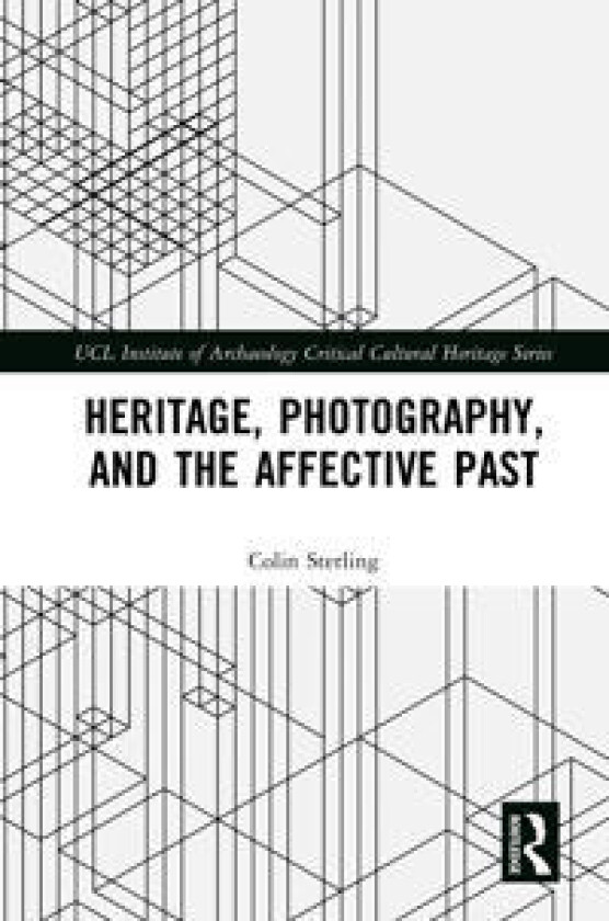 Heritage, Photography, and the Affective Past