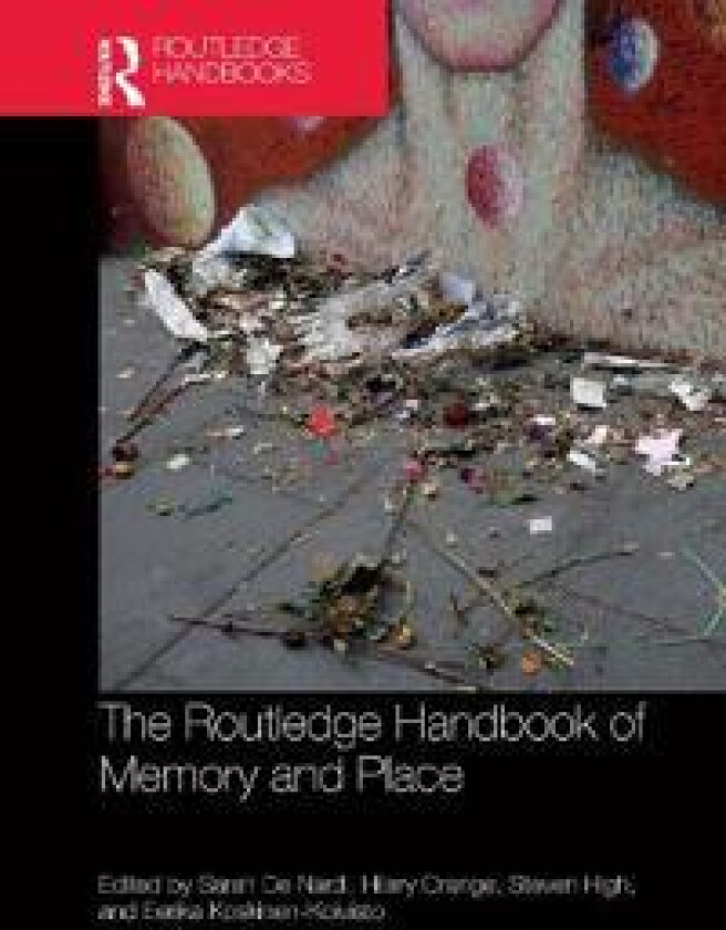 The Routledge Handbook of Memory and Place