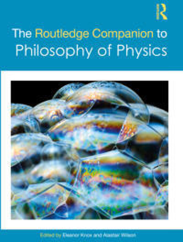 The Routledge Companion to Philosophy of Physics