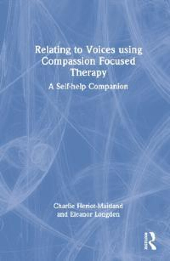 Relating to Voices using Compassion Focused Therapy