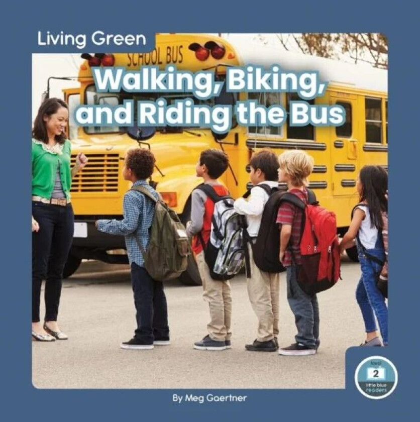 Living Green: Walking, Biking and Riding the Bus av Meg Gaertner