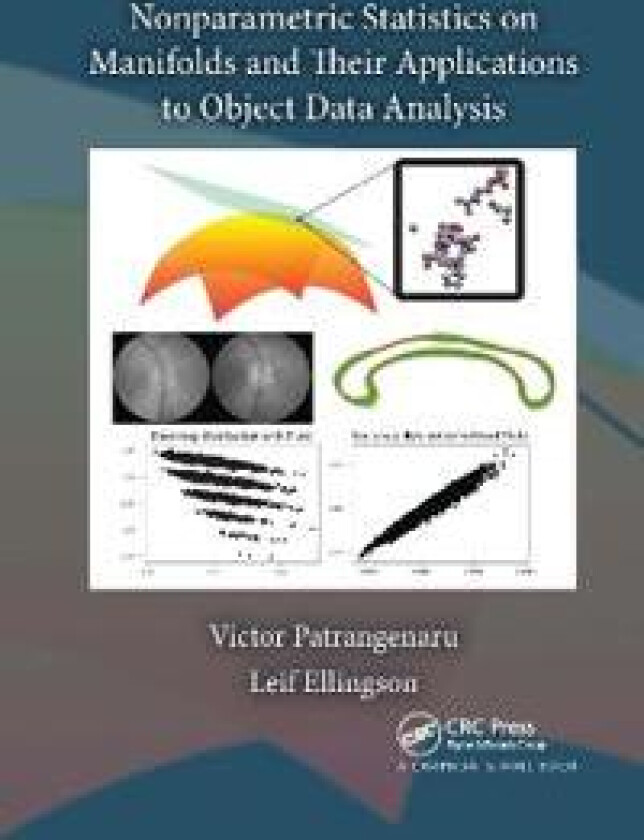 Nonparametric Statistics on Manifolds and Their Applications to Object Data Analysis