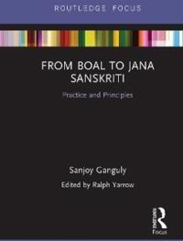 From Boal to Jana Sanskriti: Practice and Principles