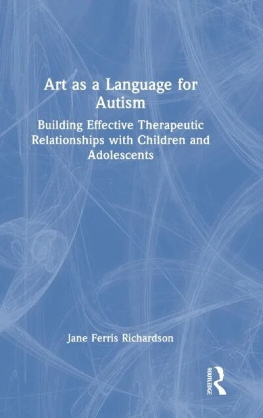 Art as a Language for Autism av Jane (Lesley University) Ferris Richardson