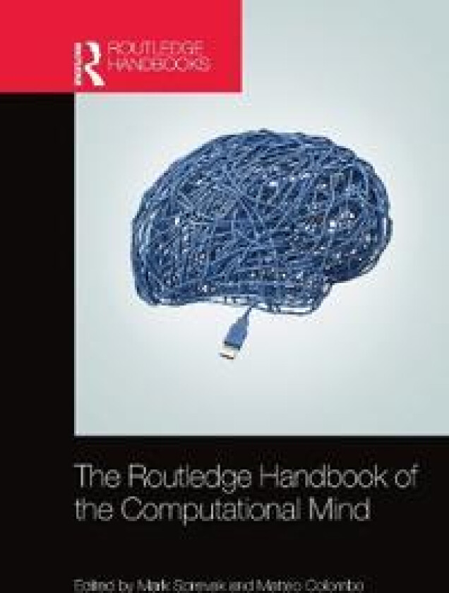 The Routledge Handbook of the Computational Mind