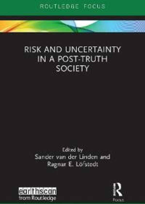 Risk and Uncertainty in a Post-Truth Society