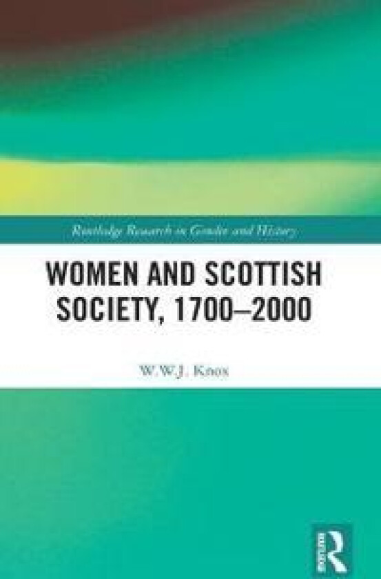 Women and Scottish Society, 1700–2000