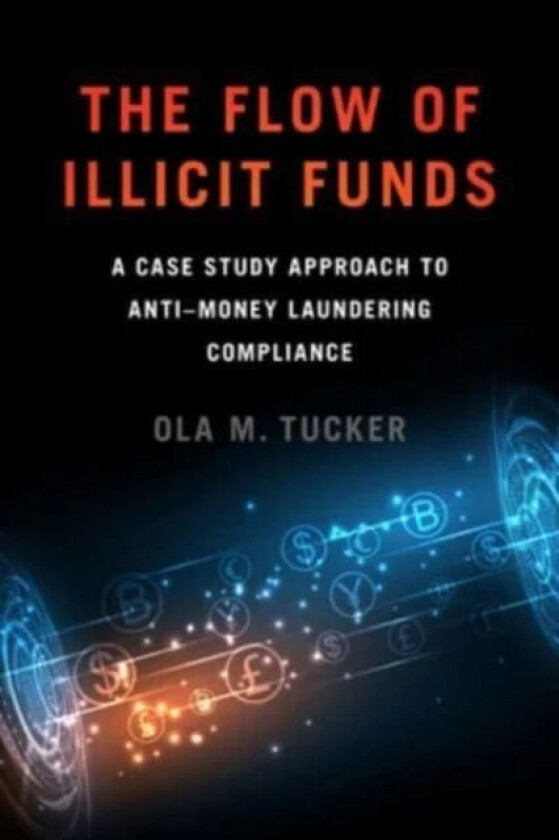 The Flow of Illicit Funds av Ola M. Tucker