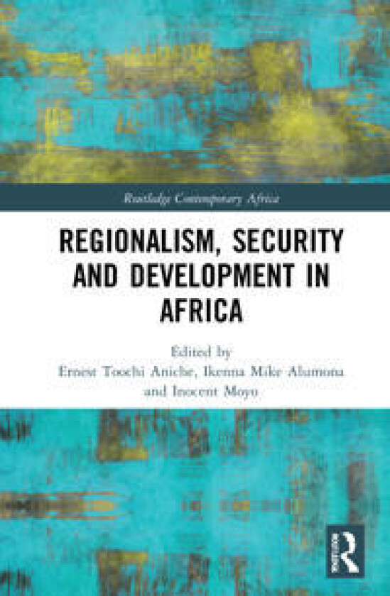 Regionalism, Security and Development in Africa