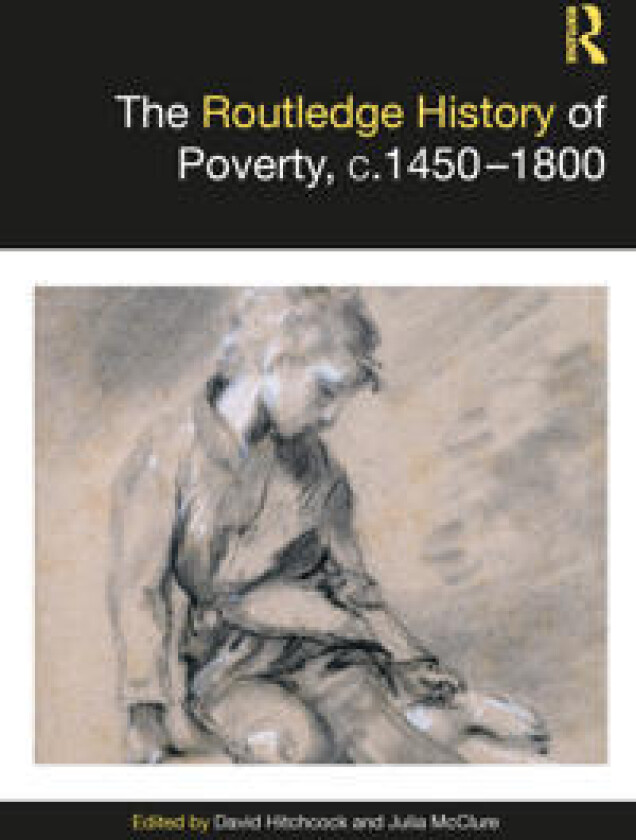 The Routledge History of Poverty, c.1450–1800