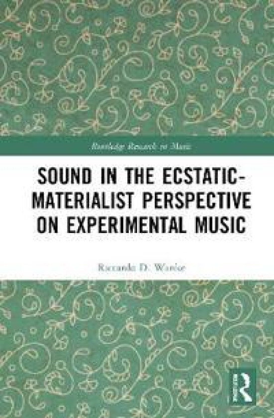 Sound in the Ecstatic-Materialist Perspective on Experimental Music