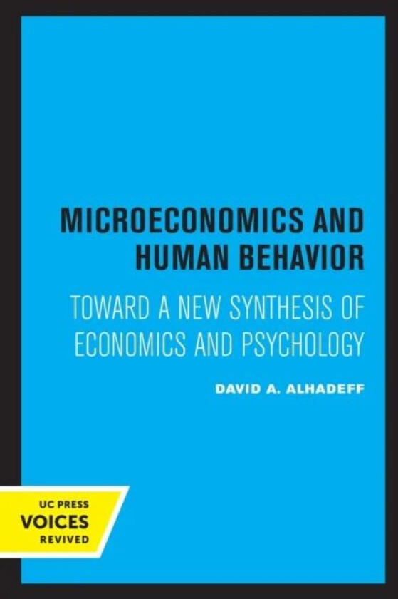 Microeconomics and Human Behavior av David A. Alhadeff