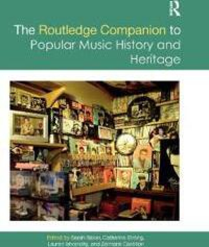 The Routledge Companion to Popular Music History and Heritage