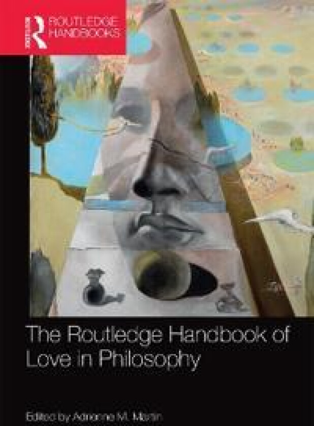 The Routledge Handbook of Love in Philosophy