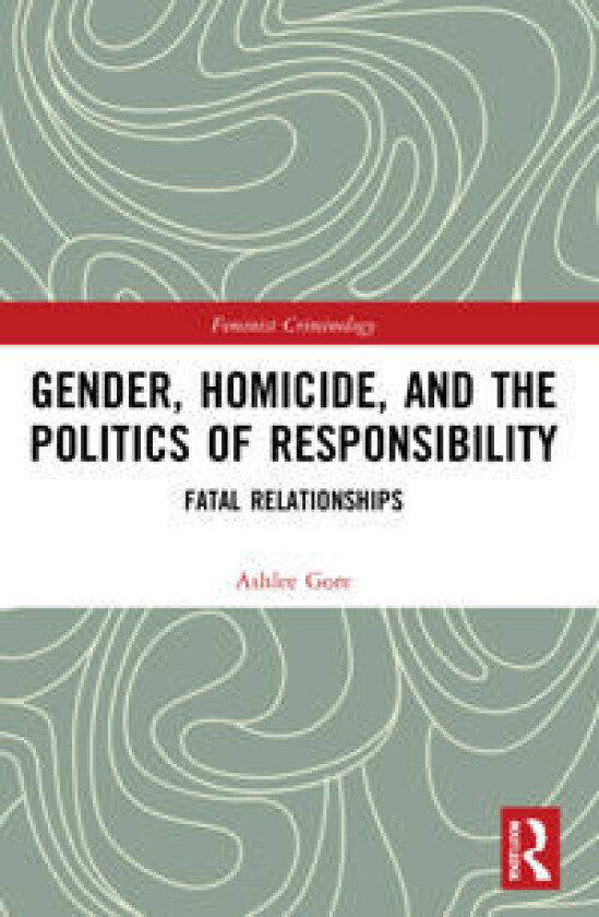 Gender, Homicide, and the Politics of Responsibility