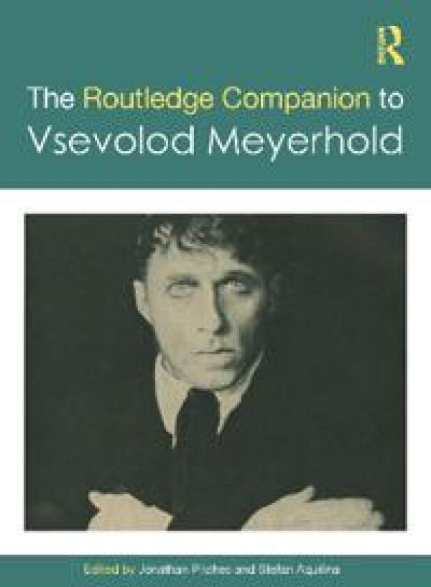 The Routledge Companion to Vsevolod Meyerhold