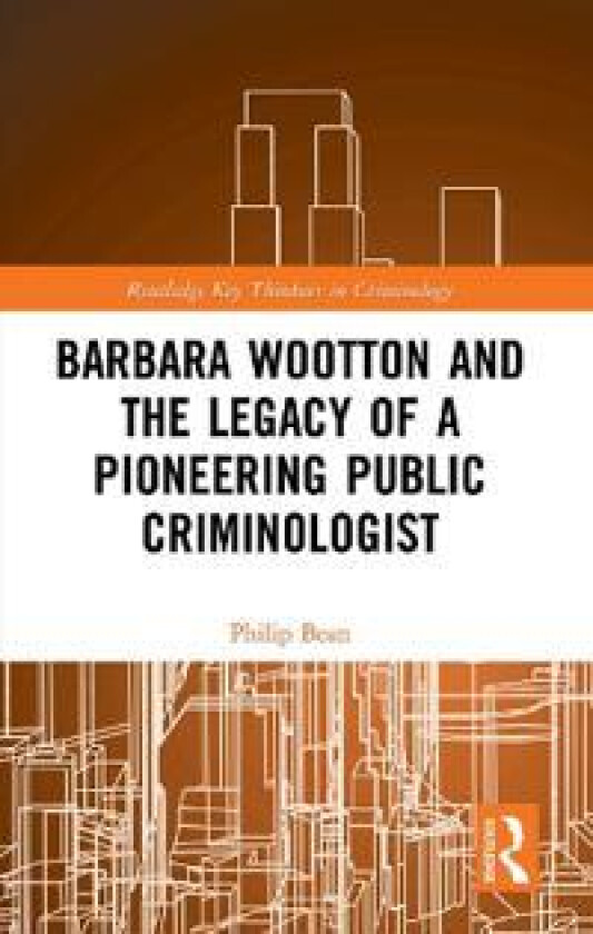 Barbara Wootton and the Legacy of a Pioneering Public Criminologist