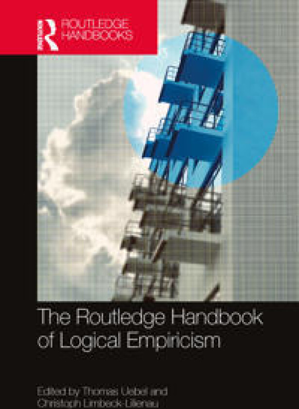 The Routledge Handbook of Logical Empiricism