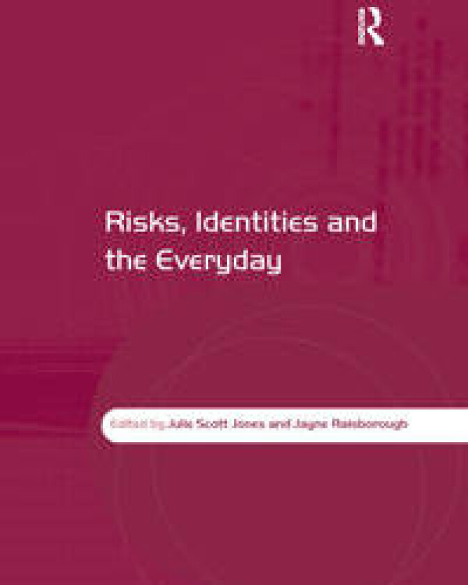 Risks, Identities and the Everyday