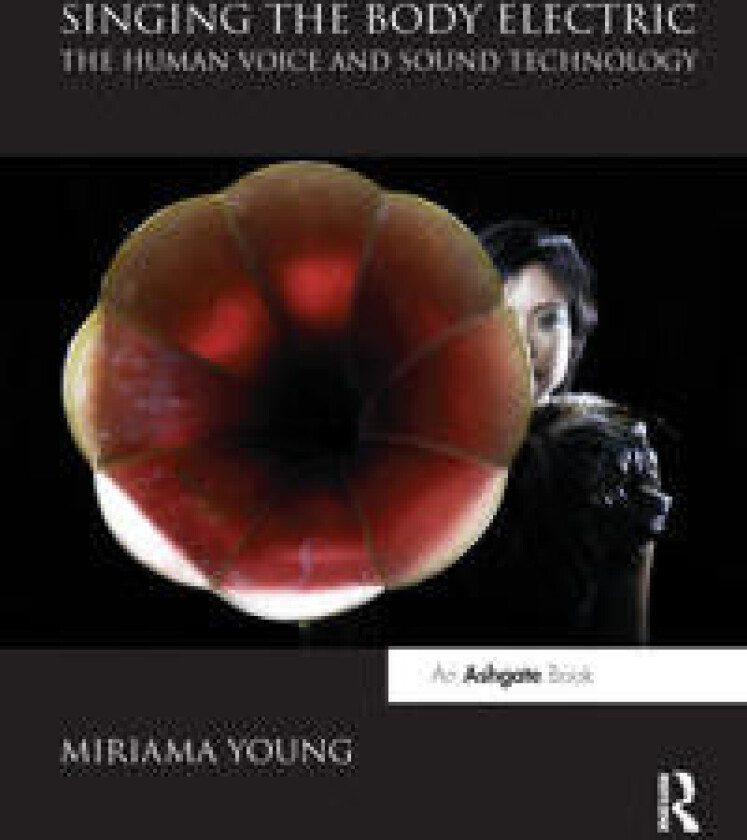 Singing the Body Electric: The Human Voice and Sound Technology