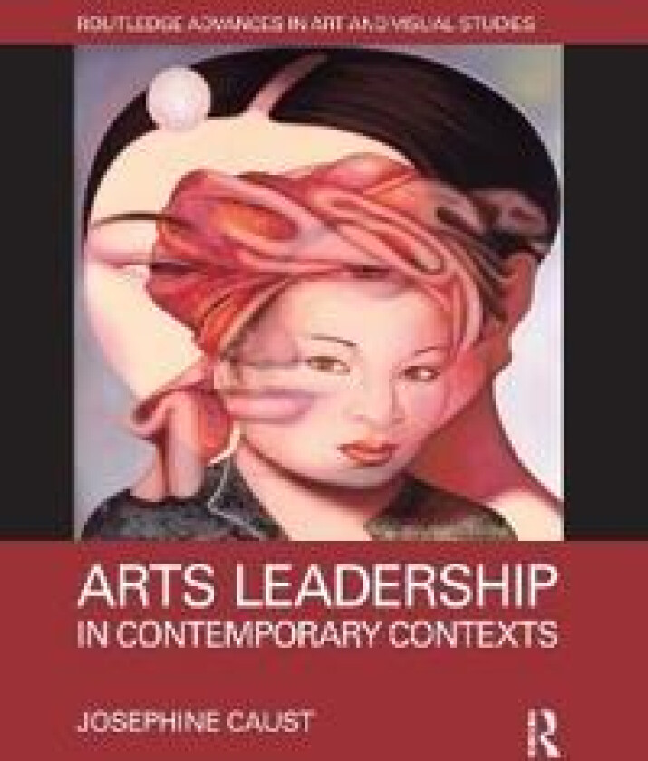 Arts Leadership in Contemporary Contexts