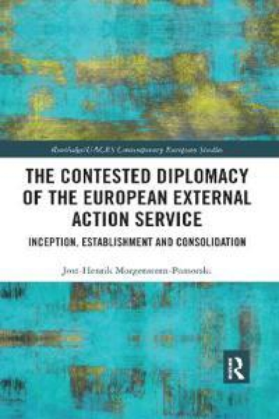 The Contested Diplomacy of the European External Action Service