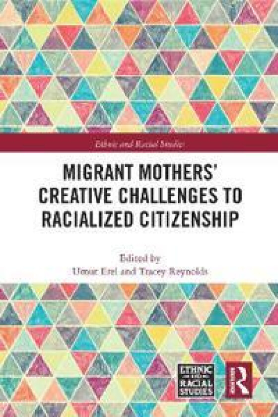 Migrant Mothers' Creative Challenges to Racialized Citizenship