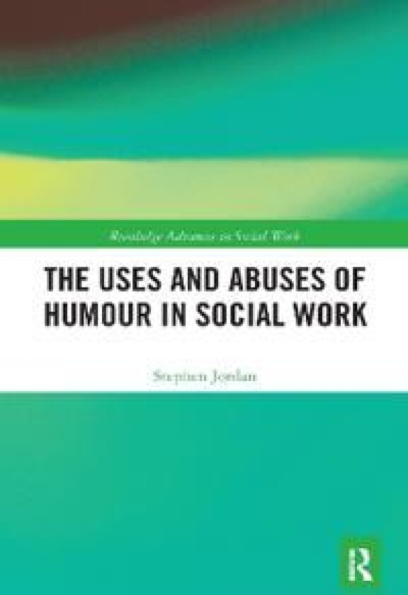 The Uses and Abuses of Humour in Social Work