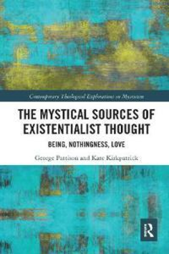 The Mystical Sources of Existentialist Thought