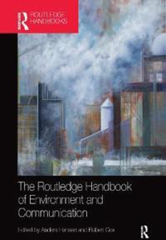 The Routledge Handbook of Environment and Communication