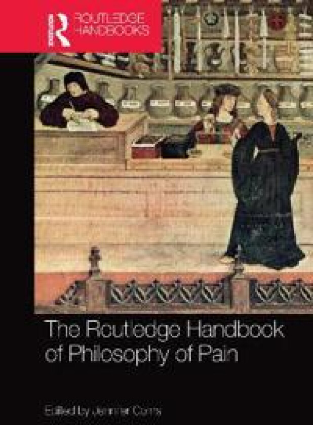 The Routledge Handbook of Philosophy of Pain