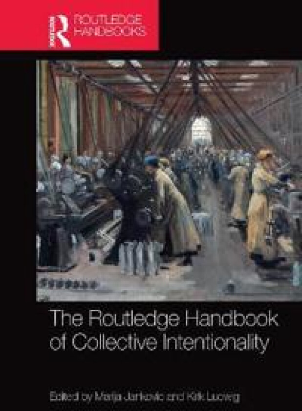 The Routledge Handbook of Collective Intentionality