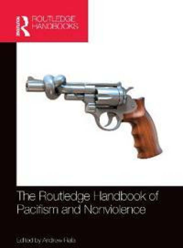 The Routledge Handbook of Pacifism and Nonviolence